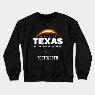 Total Solar Eclipse 2024 Fort Worth Texas Crewneck Sweatshirt